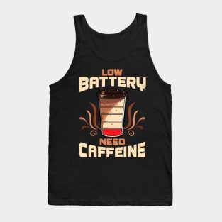 Coffee Low Battery Need Caffeine Tank Top